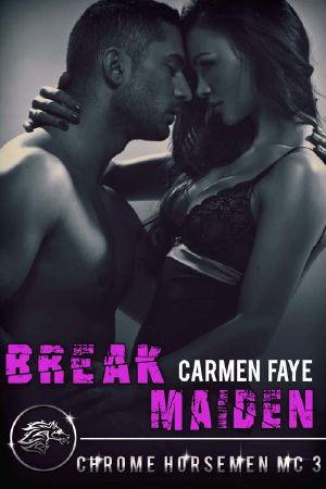 [Chrome Horsemen MC 03] • Break Maiden